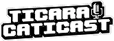Ticaracaticast